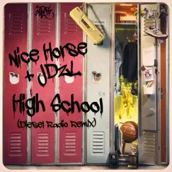 High School (Diesel Radio Remix) - Single by Nice Horse & Jdzl album reviews, ratings, credits