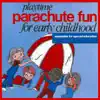 Playtime Parachute Fun for Early Childhood album lyrics, reviews, download