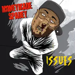 Issues - Single by MoneyMade Spadey album reviews, ratings, credits