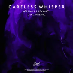 Careless Whisper (feat. Paulina) [Extended Mix] Song Lyrics