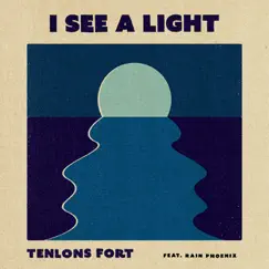 I See a Light (feat. Rain Phoenix) - Single by Tenlons Fort album reviews, ratings, credits