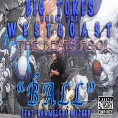 Ball (Instrumental) - Single by Big Tokes from the West Coast album reviews, ratings, credits