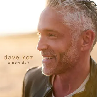 A New Day by Dave Koz album download
