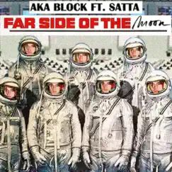 Far Side of the Moon (feat. Satta) - Single by AKA Block album reviews, ratings, credits
