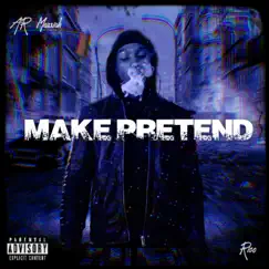 Make Pretend (feat. R1CO) - Single by AR Maxxiah album reviews, ratings, credits