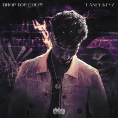 Drop Top Coupe - Single by Laney Keyz album reviews, ratings, credits