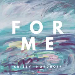 For Me - Single by Krissy Nordhoff album reviews, ratings, credits