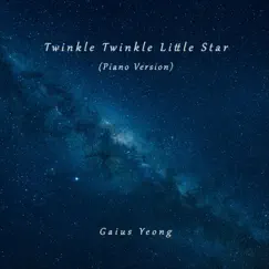 Twinkle Twinkle Little Star (Piano Version) - Single by Gaius Yeong album reviews, ratings, credits