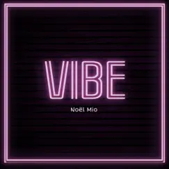 Vibe - Single by Noël Mio album reviews, ratings, credits