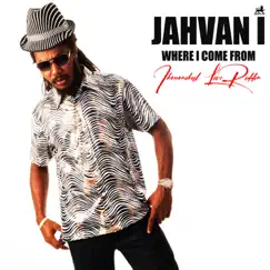 Where I Come From (Ikonomikal Live Riddim) - Single by Jah Van I album reviews, ratings, credits