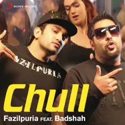 Chull (feat. Badshah) - Single by Fazilpuria album reviews, ratings, credits