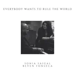 Everybody Wants to Rule the World (feat. Sonia Saigal) - Single by Beven Fonseca album reviews, ratings, credits