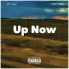 Up Now (feat. CJAY GRiZ) - Single album lyrics, reviews, download