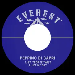 St. Tropez Twist - Single by Peppino di Capri album reviews, ratings, credits