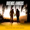 Buenos Amigos - Single album lyrics, reviews, download