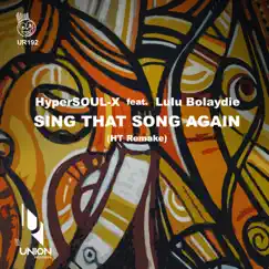 Sing That Song Again (feat. Lulu Bolaydie) [Ht Remake] - Single by HyperSOUL-X album reviews, ratings, credits