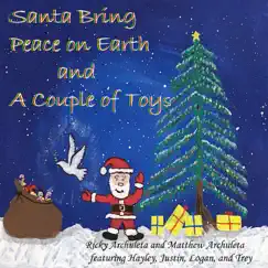Santa Bring Peace on Earth and a Couple of Toys (feat. Matthew Archuleta & Hayley) - Single by Ricky Archuleta, Justin, Logan & Trey album reviews, ratings, credits