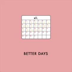 Better days - Single by Eli. album reviews, ratings, credits