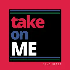 Take on Me - Single by Mike Benza album reviews, ratings, credits