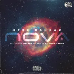 Nova (feat. Planet Asia, All Hail Y.T. & Flashius Clayton) - Single by Str8 Bangaz album reviews, ratings, credits