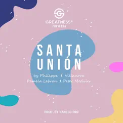 Santa Unión (feat. Peter Metivier) - Single by El Philippe, Villanova & pamela lebron album reviews, ratings, credits