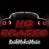 No Brakes - Single album lyrics, reviews, download