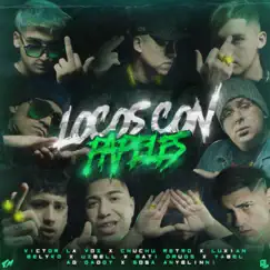 Locos Con Papeles (feat. Chuchu Retro, Luxian, Belyko, Uzbell, Yabel, Ag Daddy, Sosa Anyelinni & Mati Drugs) Song Lyrics