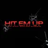 Hit Em Up - Single album lyrics, reviews, download
