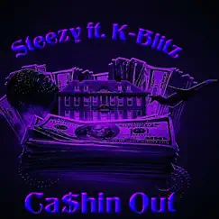 Cashin' Out (feat. K-Blitz) - Single by Steezy album reviews, ratings, credits