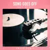 Song Goes Off (SWACQ Remix) - Single album lyrics, reviews, download