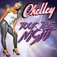 Took the Night - Single by Chelley album reviews, ratings, credits