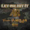 Let Me Hit It (feat. Freeza Boy & Mulan Da Don) - Single album lyrics, reviews, download