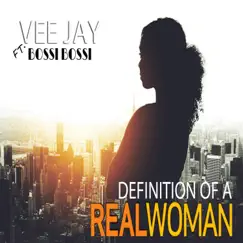 Definition of a Real Woman (feat. Bossi Bossi) Song Lyrics