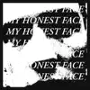 My Honest Face - Single album lyrics, reviews, download