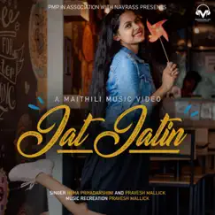 Jat Jatin (feat. Neha Priyadarshini) - Single by Pravesh Mallick album reviews, ratings, credits