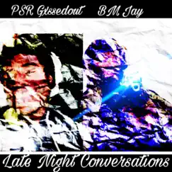 Late Night Conversations (feat. BM Jay) - Single by PSR Gxssedout album reviews, ratings, credits