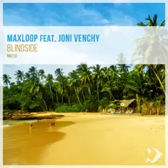 Blindside (feat. Joni Venchy) - Single by MaxLoop album reviews, ratings, credits