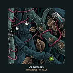 Honeydust (feat. Kala) - Single by Of The Trees album reviews, ratings, credits