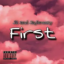 FIRST (feat. Jaybreezy) Song Lyrics
