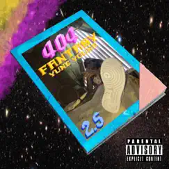 404 Fantasy 2.5 - EP by Yung Young album reviews, ratings, credits