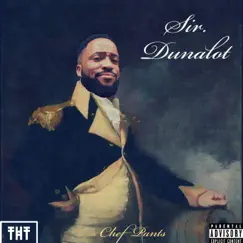 Sir. Dunalot - Single by Chef Pants album reviews, ratings, credits