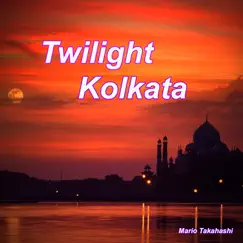 Twilight Kolkata - Single by Mario Takahashi album reviews, ratings, credits