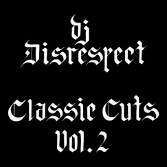 Classic Cuts Vol. 2 - Single by DJ Disrespect album reviews, ratings, credits