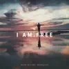 I Am Free (Cape Town Sessions) - Single album lyrics, reviews, download