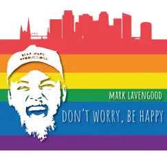 Don't Worry Be Happy - Single by Mark Lavengood album reviews, ratings, credits