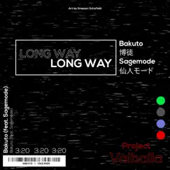 Long Way (feat. Sagemode) - Single by Bakuto album reviews, ratings, credits