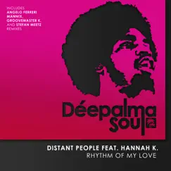 Rhythm of My Love (Incl. Angelo Ferreri Remixes) [feat. Hannah K.] by Distant People album reviews, ratings, credits