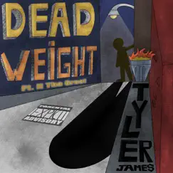 Dead Weight (feat. H Tha Great) - Single by Tyler James album reviews, ratings, credits