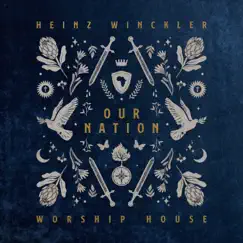 Our Nation (feat. Worship House) - Single by Heinz Winckler album reviews, ratings, credits
