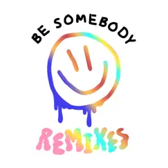 Be Somebody (feat. Evie Irie) [Dillon Francis VIP Remix] Song Lyrics